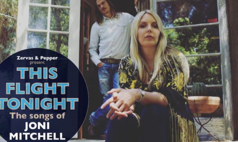 MUSIC | This Flight Tonight – The Songs of Joni Mitchell