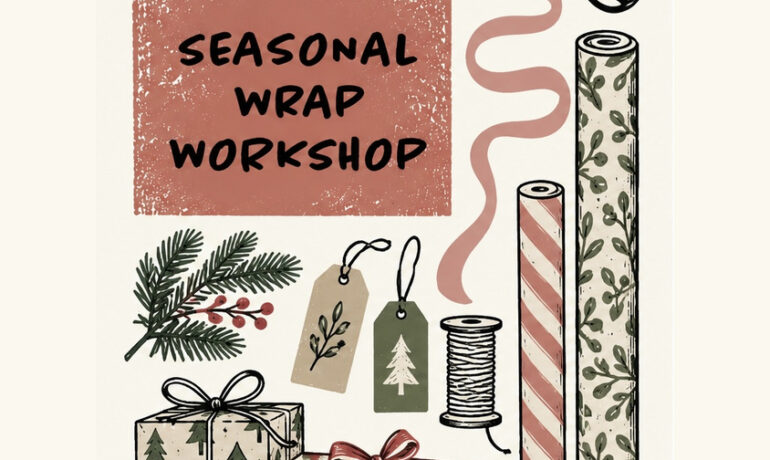 ARTS & CRAFTS | Seasonal Wrap Workshop